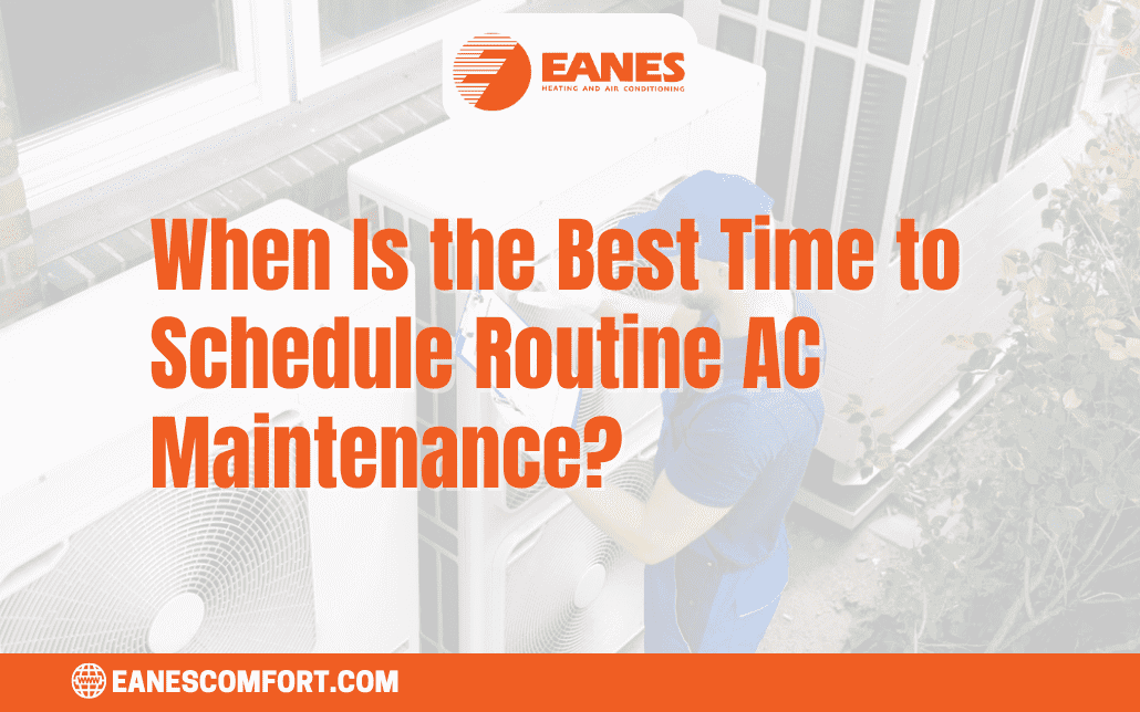 When Is the Best Time to Schedule Routine AC Maintenance?