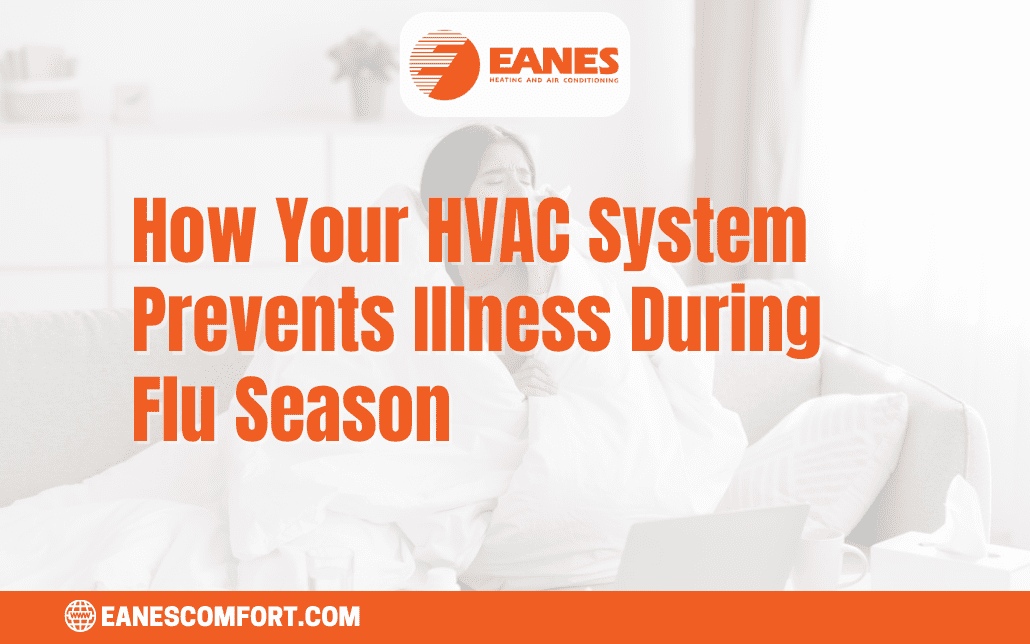 How Your HVAC System Prevents Illness During Flu Season | Eanes Heating & Air