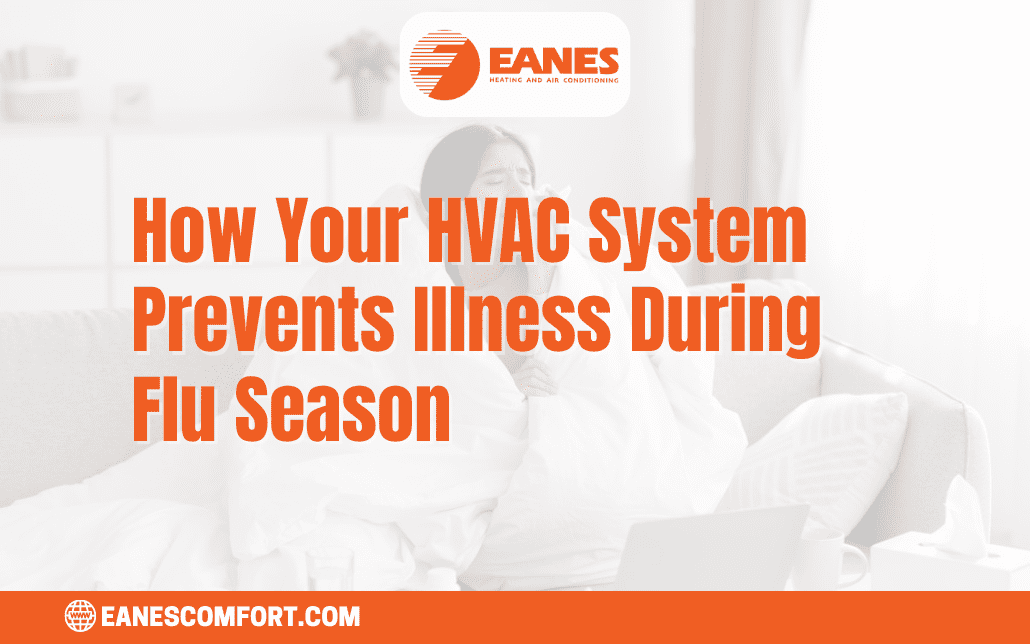 How Your HVAC System Prevents Illness During Flu Season