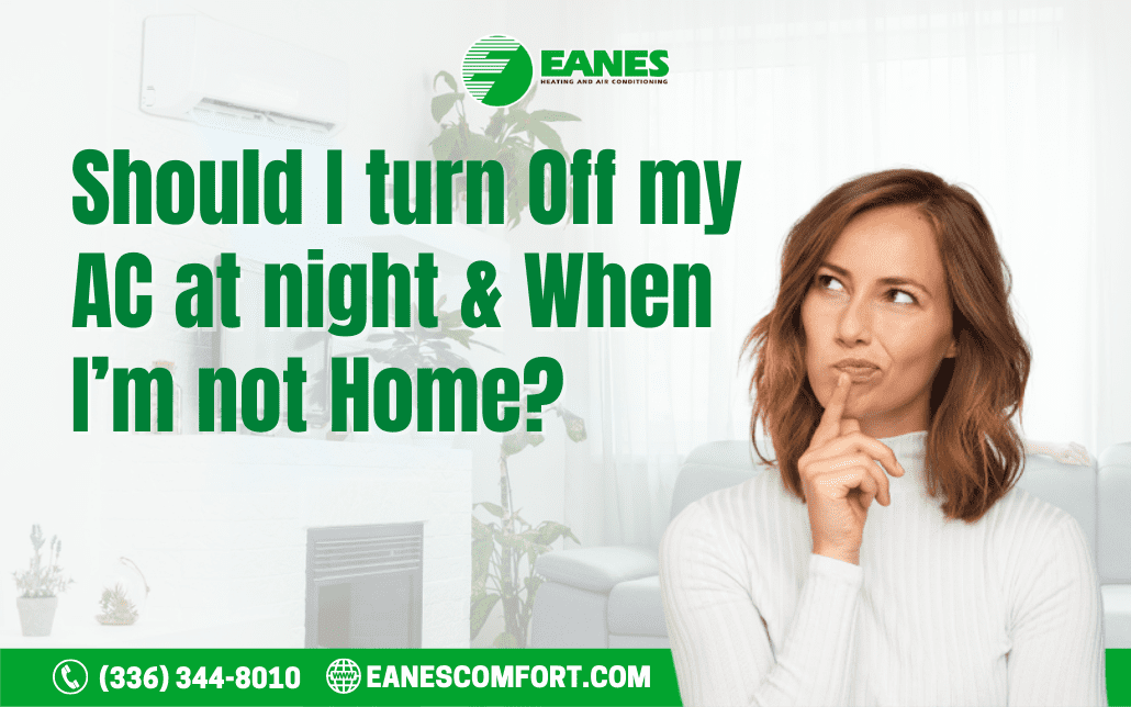 Should I Turn Off My AC at Night & When I’m Not Home?|Eanes Heating & Air