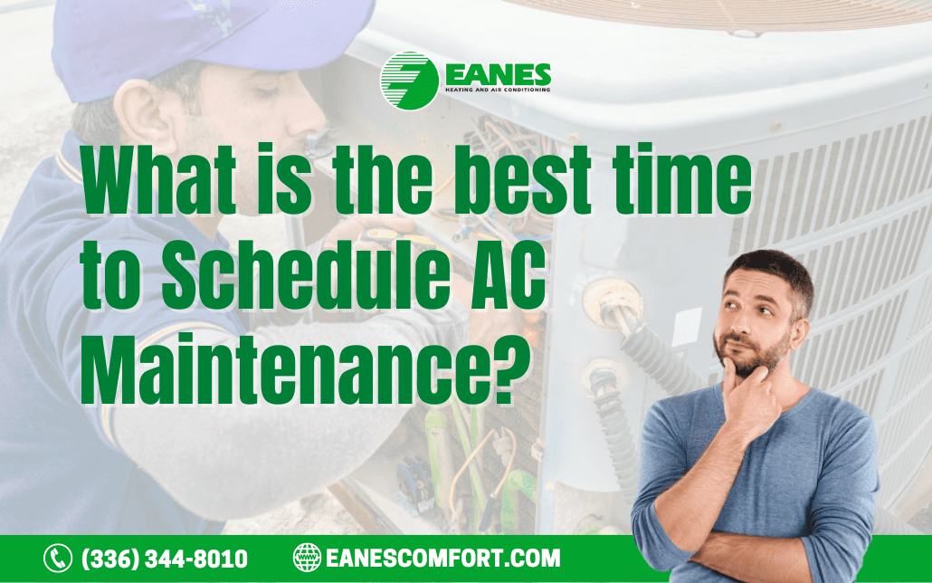 What is the best time to Schedule AC Maintenance?|Eanes Heating & Air