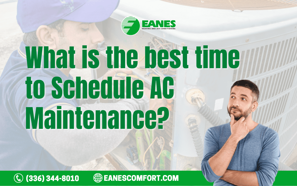 What is the best time to Schedule AC Maintenance?|Eanes Heating & Air What is the best time to Schedule AC Maintenance?|Eanes Heating & Air