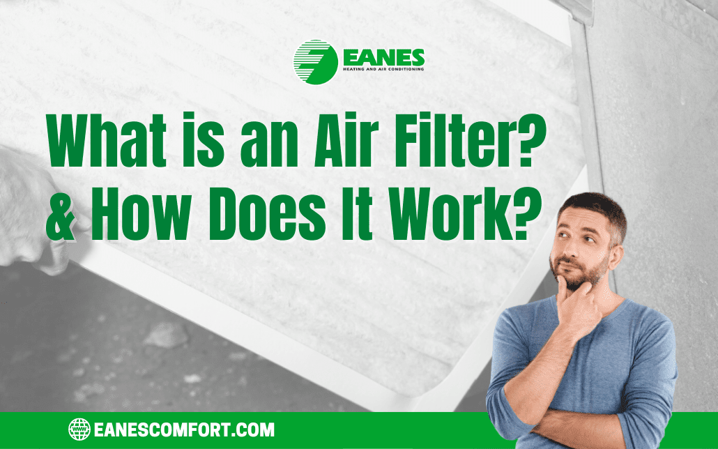 What is an Air Filter? How Does It Work? | Eanes Heating & Air