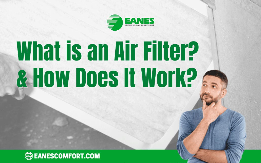What is an Air Filter? How Does It Work? | Eanes Heating & Air What is an Air Filter? How Does It Work? | Eanes Heating & Air