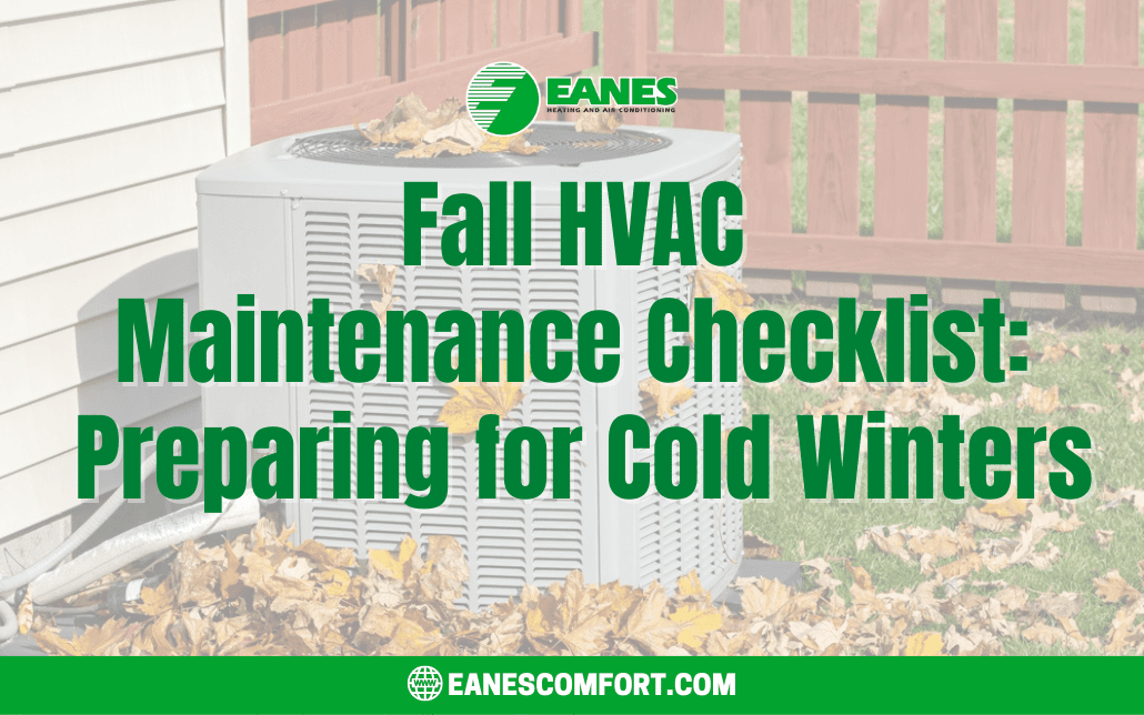 Fall HVAC Maintenance Checklist: Preparing for Cold Winters | Eanes Heating & Air